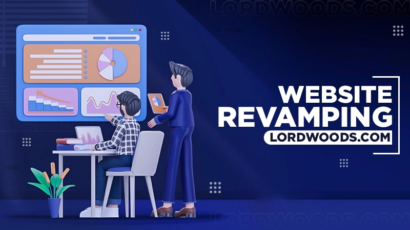 why you should never ignore website revamping lordwoods com