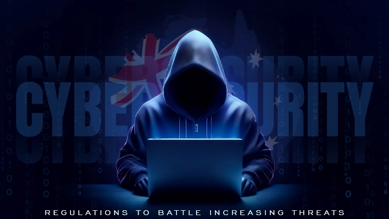 australia updates cybersecurity regulations to battle increasing threats