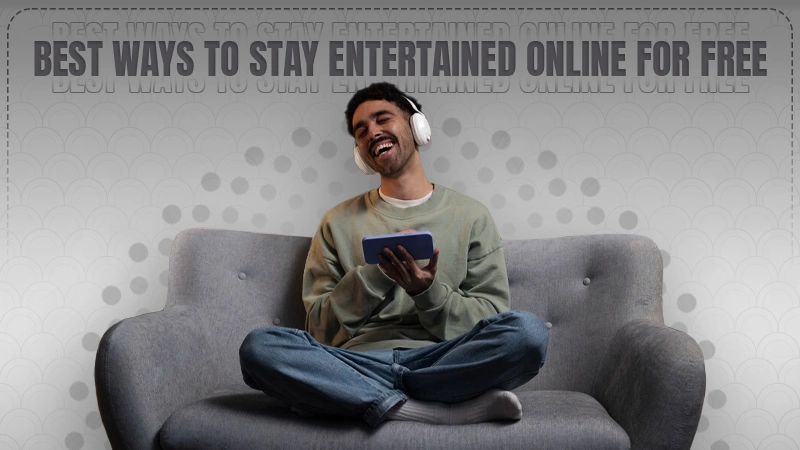 stay entertained online