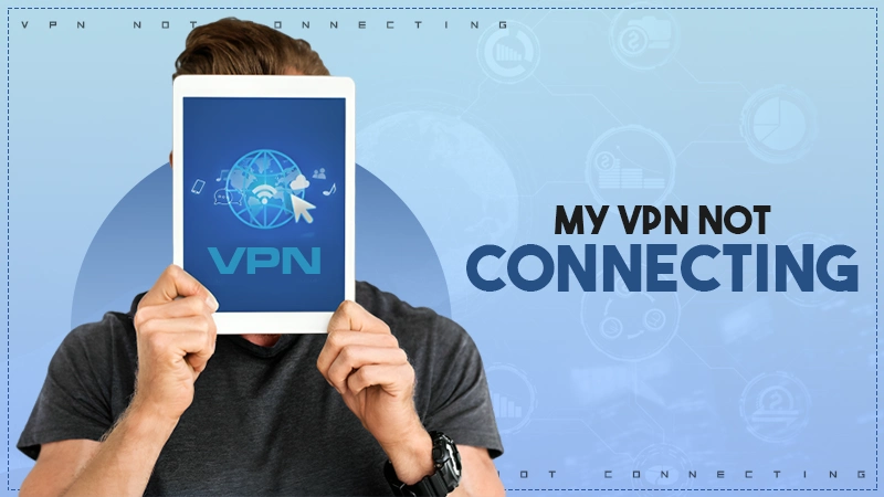 why is my vpn not connecting